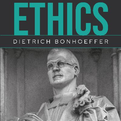 Sam Wells on Dietrich Bonehoeffer's Ethics