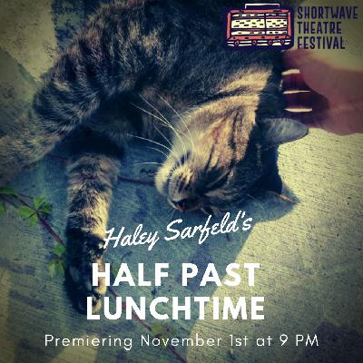 Artist Talkback: “Half Past Lunchtime” Artist Talkback: “Half Past Lunchtime”