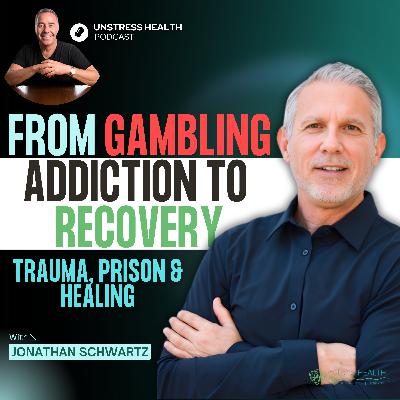 From Addiction to Accountability: Jonathan Schwartz on Trauma, Recovery & Redemption From Addiction to Accountability: Jonathan Schwartz on Trauma, Recovery & Redemption