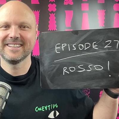 Episode 27: Creating a career with Tim Ross ('Rosso')