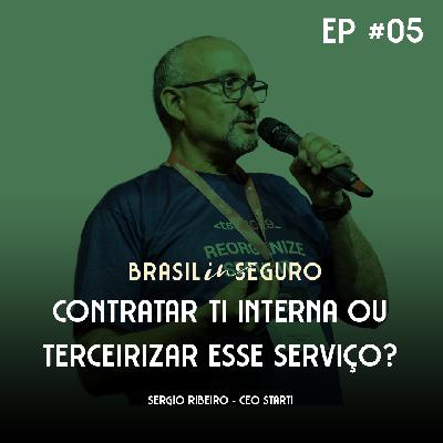Episódio #005 - Contratar TI interna ou terceirizar esse serviço?