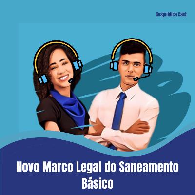 Ep 04: Novo Marco Legal do Saneamento Básico Ep 04: Novo Marco Legal do Saneamento Básico
