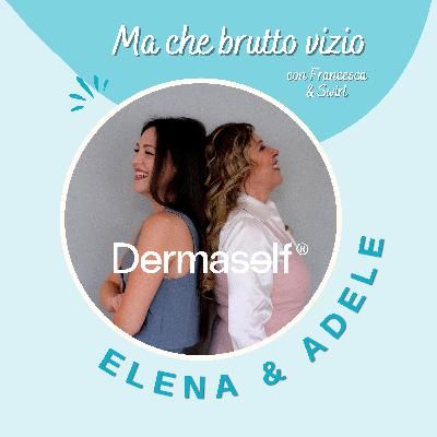 Dermaself: Un Nuovo Orizzonte per Chi Ha l'Acne e la Dermatillomania | con Elena e Adele