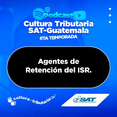 Agentes de Retención del ISR