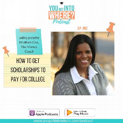 How to Get Scholarships to Pay for College | EP. 002 How to Get Scholarships to Pay for College | EP. 002