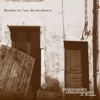 S3E2 • Marcher sur l’axe, lire les silences.