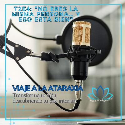 T2E4: "No eres la misma persona… y eso está bien"