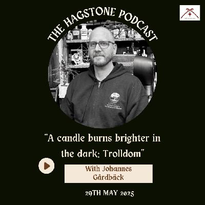 A Candle burns brighter in the Dark: Trolldom with Johannes Gårdbäck
