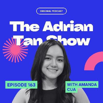 163 - She SKIPPED COLLEGE to Build a Startup During the Pandemic! Amanda Cua Reveals Her Journey