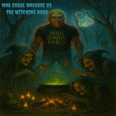 Mad Ghoul Macabre 03 - The Witching Hour