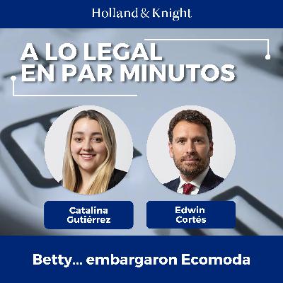 Betty... embargaron Ecomoda