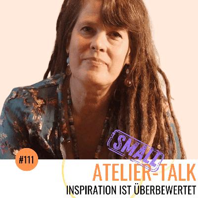#111 SMALL-Talk: Inspiration ist überbewertet #111 SMALL-Talk: Inspiration ist überbewertet