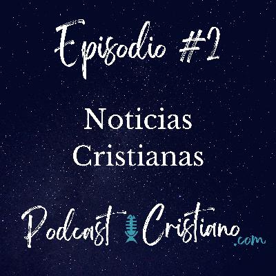 Noticias Cristianas Noticias Cristianas