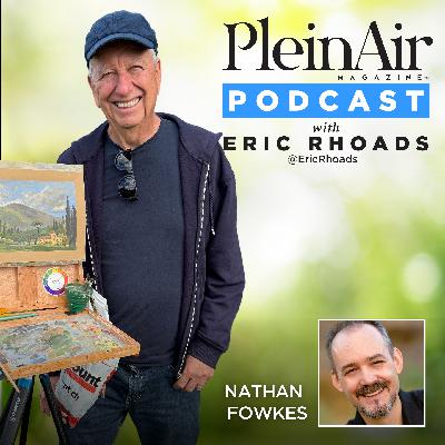 Plein Air Podcast 269: Nathan Fowkes Plein Air Podcast 269: Nathan Fowkes