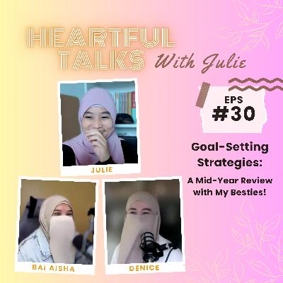 [#30] Goal-Setting Strategies: A Mid-Year Review with My Besties!
