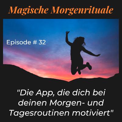 #32 - Die App, die dich bei deinen Morgen- und Tagesroutinen motiviert