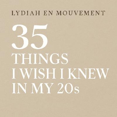 Episode 9 — 35 Things I Wish I Knew in My 20s