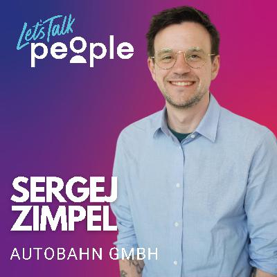 Sergej Zimpel - Teamleiter Recruiting bei der Autobahn GmbH | Let's talk people #11