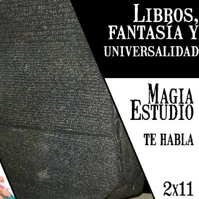 Magia Estudio te Habla 1 x 11: Libros, fantasía y universalidad