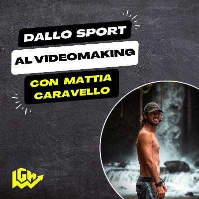 Dallo sport al videomaking con Mattia Caravello Dallo sport al videomaking con Mattia Caravello