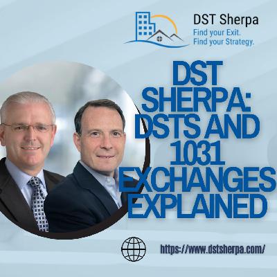 DST Sherpa: DSTs and 1031 Exchanges Explained: Ross Rubin & Peter May on Real Estate Tax Strategies, Exit Plans & Passive Income Tools