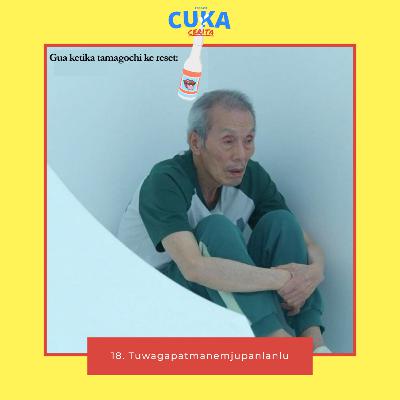 Cerita 18: Tuwagapatmanemjupanlanlu