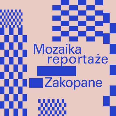 Mozaika. Reportaże | Zakopane