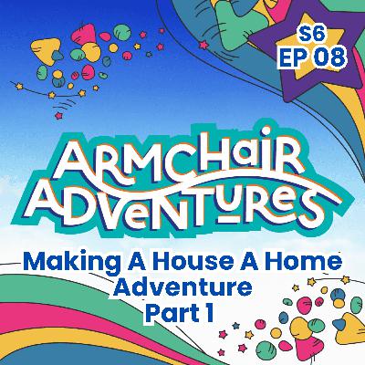 Making a House a Home Adventure - Part 1