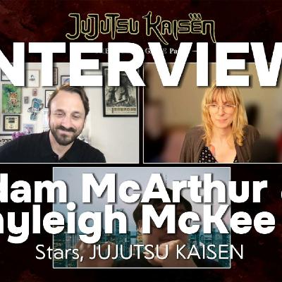 Episode 352: Adam McArthur & Kayleigh McKee | JUJUTSU KAISEN Season 3: Character Growth & Curse Techniques