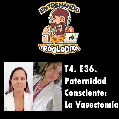 T4 E36 “Paternidad Consciente: La Vasectomía y su Rol en la Salud Masculina” T4 E36 “Paternidad Consciente: La Vasectomía y su Rol en la Salud Masculina”