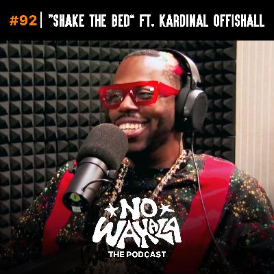 Episode 92: "Shake The Bed" ft. Kardinal Offishall