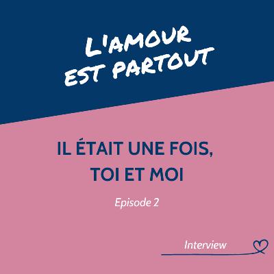 #2 Il était une fois, toi et moi
