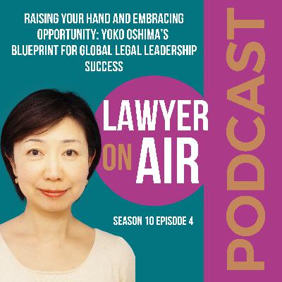 Raising your hand and embracing opportunity: Yoko Oshima’s blueprint for global legal leadership success