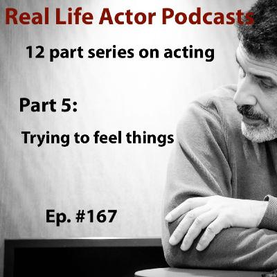 Episode 167: Part 5: Trying to feel things Episode 167: Part 5: Trying to feel things