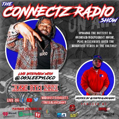 The Connectz Radio Show Interviews @ogsleepyloco
