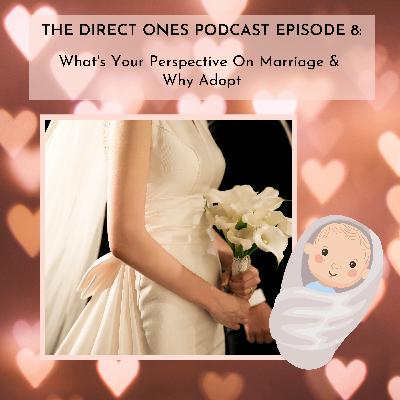 What's Your Perspective On Marriage & Why Adopt What's Your Perspective On Marriage & Why Adopt
