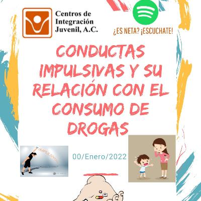 Las conductas impulsivas y su relación con el consumo de drogas.