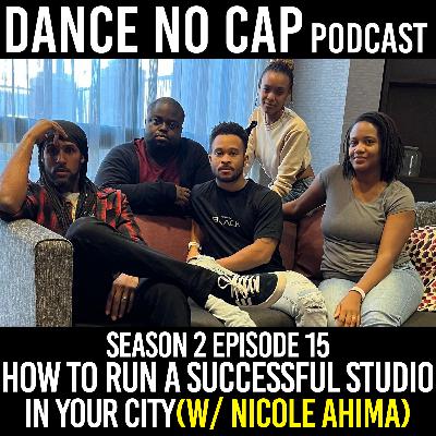Season 2 Episode 15: How To Run A Successful Studio In Your City (with Nicole Ahima)
