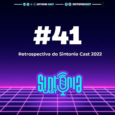 Sintonia Cast #41 - Retrospectiva do ano.
