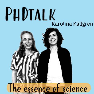 31: PhDtalk - The heartbeat of science. How does science evolve? | Karolina Enquist Källgren