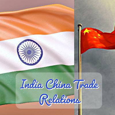 India China Trade Relationship India China Trade Relationship