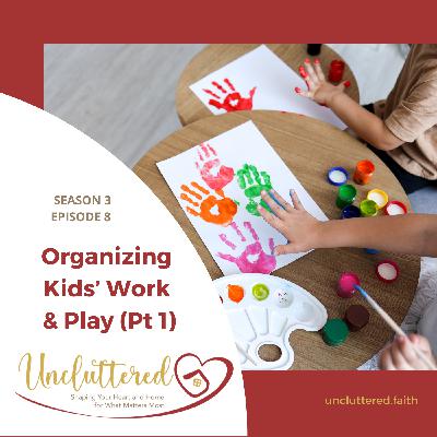 Organizing Kids' Work & Play (Part 1) Organizing Kids' Work & Play (Part 1)