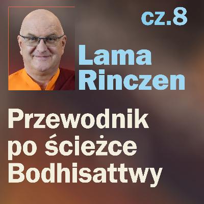 Lama Rinczen - Przewodnik po ścieżce Bodhisattwy, cz.8 Lama Rinczen - Przewodnik po ścieżce Bodhisattwy, cz.8