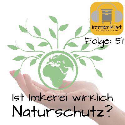 Immenkist - Folge 51: Ist Imkerei wirklich Naturschutz?