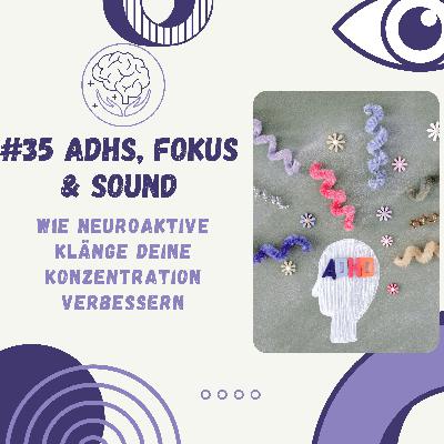 ADHS, Fokus & Sound: Wie neuroaktive Klänge deine Konzentration verbessern