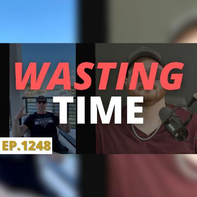 7/15/25-We're Tired Of Wasting Our Time