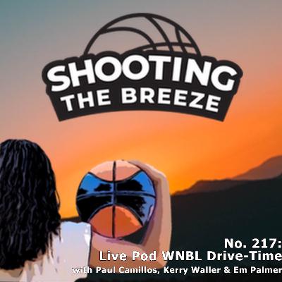 No. 217: Live Pod WNBL Drive-Time with Paul Camillos, Kerry Waller & Em Palmer