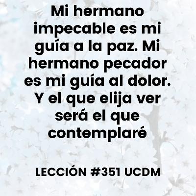 Lección #351 Curso de Milagros