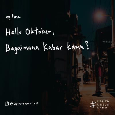 #CeritaUntukKamu - Hallo Oktober? Bagaimana Kabar Kamu?