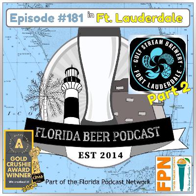 Episode 181: Gulf Stream Brewing (Gulf Stream, Part 2)